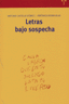 LETRAS BAJO SOSPECHA - 9788497041393
