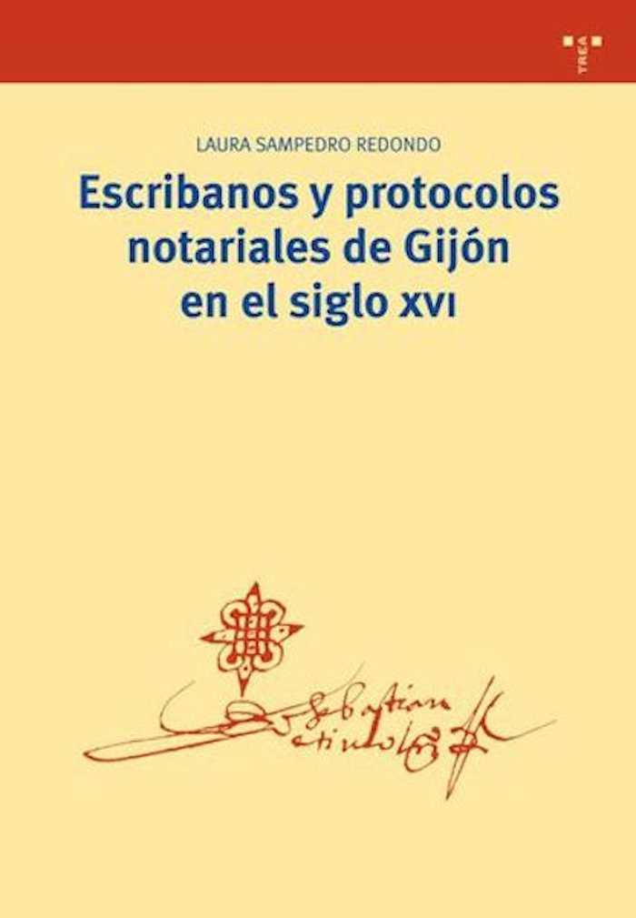 ESCRIBANOS Y PROTOCOLOS NOTARIALES DE GIJON EN EL SIGLO XVI - 9788497044424 Imagen principal del producto