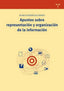 APUNTES SOBRE REPRESENTACION Y ORGANIZACION DE INFORMACION - 9788497045643