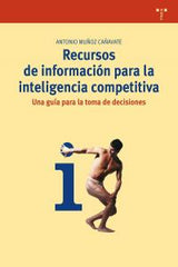 RECURSOS DE INFORMACION PARA LA INTELIGENCIA COMPETITIVA - 9788497046657