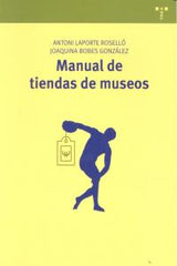 MANUAL DE TIENDAS DE MUSEOS - 9788497047579