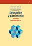 EDUCACION Y PATRIMONIO | FONTAL,OLAIA/ GARCIA,SILVIA/IBAÑEZ,ALEX | TREA | 9788497048811