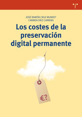 COSTES DE LA PRESERVACION DIGITAL PERMANENTE - 9788497049054