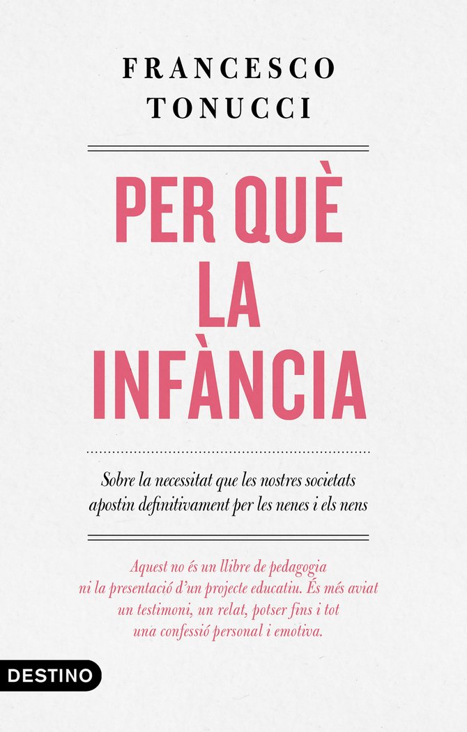 PER QUE LA INFANCIA | TONUCCI, FRANCESCO | COLUMNA DESTINO | 9788497102896 Imagen principal del producto