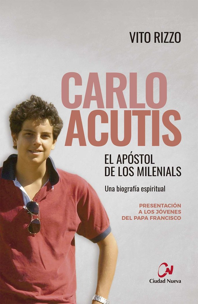 CARLO ACUTIS EL APOSTOL DE LOS MILENIALS - 9788497154925