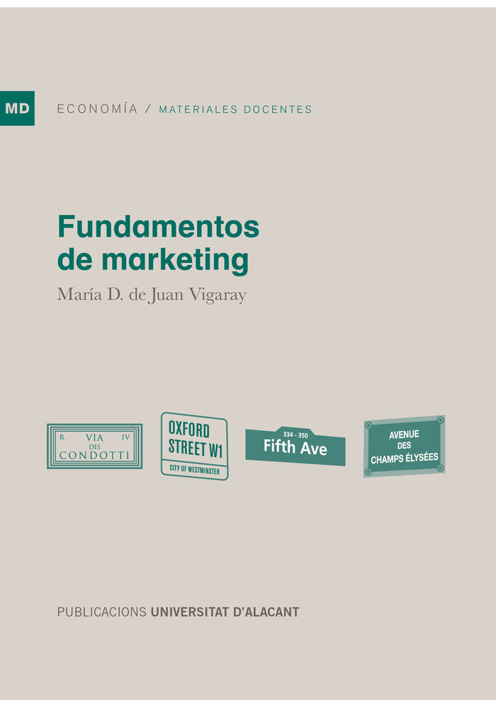 FUNDAMENTOS DE MARKETING | DE JUAN VIGARAY, MARIA DOLORES | UNIVERSIDAD DE ALICANTE | 9788497175135