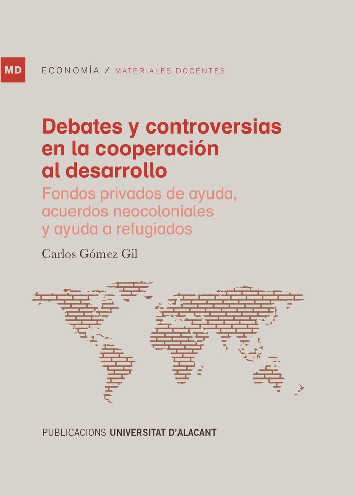 DEBATES Y CONTROVERSIAS EN LA COOPERACION AL DESARROLLO | GOMEZ GIL, CARLOS | UNIVERSIDAD DE ALICANTE | 9788497177337 Imagen principal del producto
