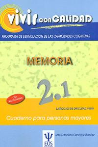 VIVIR CON CALIDAD MEMORIA 2,1 CUADERNO MAYORES | GONZALEZ RAMIREZ, JOSE FRANCISCO | EOS GABINETE DE ORIENTACION PS | 9788497274197 Imagen principal del producto