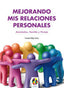 MEJORANDO MIS RELACIONES PERSONALES AMISTADES FAMILIA Y P - 9788497276252