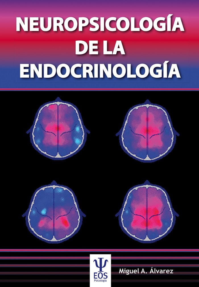 NEUROPSICOLOGIA DE LA ENDOCRINOLOGIA | ALVAREZ GONZALEZ, MIGUEL ANGEL | EOS GABINETE DE ORIENTACION PS | 9788497277495 Imagen principal del producto