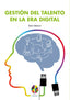 GESTION DEL TALENTO EN LA ERA DIGITAL - 9788497277778