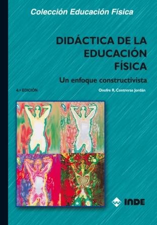 DIDACTICA DE LA EDUCACION FISICA 3ªED | CONTRERAS JORDAN,ONOFRE | INDE | 9788497291675