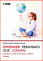 APRENDER PENSADO QUE JUEGAN | JIMENEZ GARCIA,MARIA LOURDES | INDE | 9788497293891