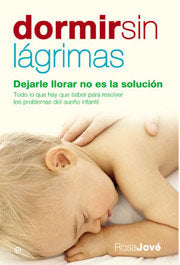 DORMIR SIN LAGRIMAS DEJARLE LLORAR NO ES LA SOLUCION - 9788497344784 Imagen principal del producto