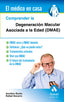 COMPRENDER LA DEGENERACION MACULAR ASOCIADA A LA EDAD DMAE - 9788497358002