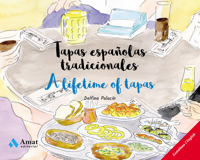 TAPAS ESPAÑOLAS TRADICIONALES A LIFETIME OF TAPAS - 9788497359382 Imagen principal del producto