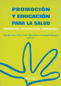 PROMOCION Y EDUCACION PARA LA SALUD CONCEPTOS METODOLOGIA | SAEZ,SALVADOR/FONT,PERE/PEREZ,ROSA | MILENIO | 9788497430029