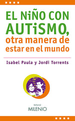 NIÑO CON AUTISMO OTRA MANERA DE ESTAR EN EL MUNDOEL - 9788497433341