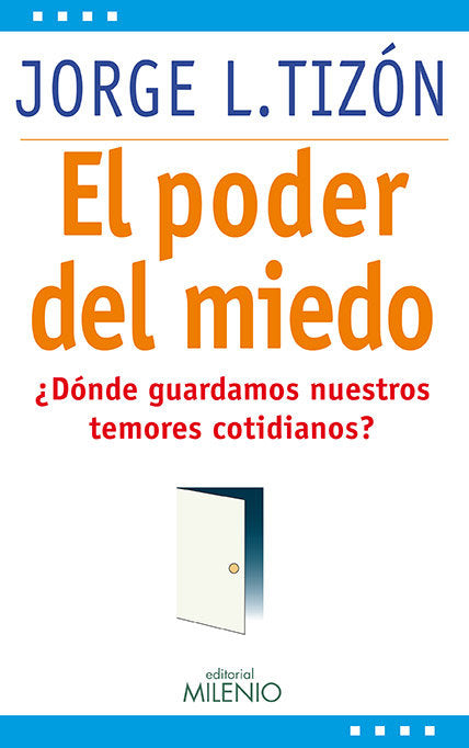 PODER DEL MIEDO,EL | TIZON GARCIA,JORGE LUIS | MILENIO | 9788497434607 Imagen principal del producto