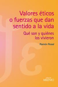 VALORES ETICOS O FUERZAS QUE DAN SENTIDO A LA VIDA - 9788497435109
