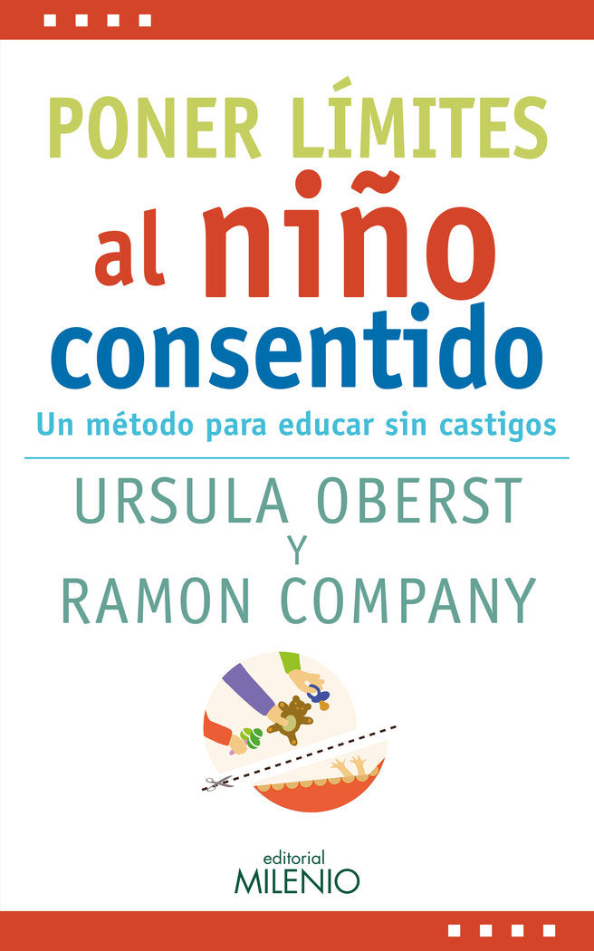 PONER LIMITES AL NIÑO CONSENTIDO | OBERST, URSULA ELEONORE/COMPANY ROMERO, | MILENIO | 9788497438759 Imagen principal del producto