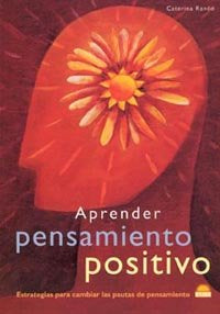 APRENDER PENSAMIENTO POSITIVO - 9788497540384