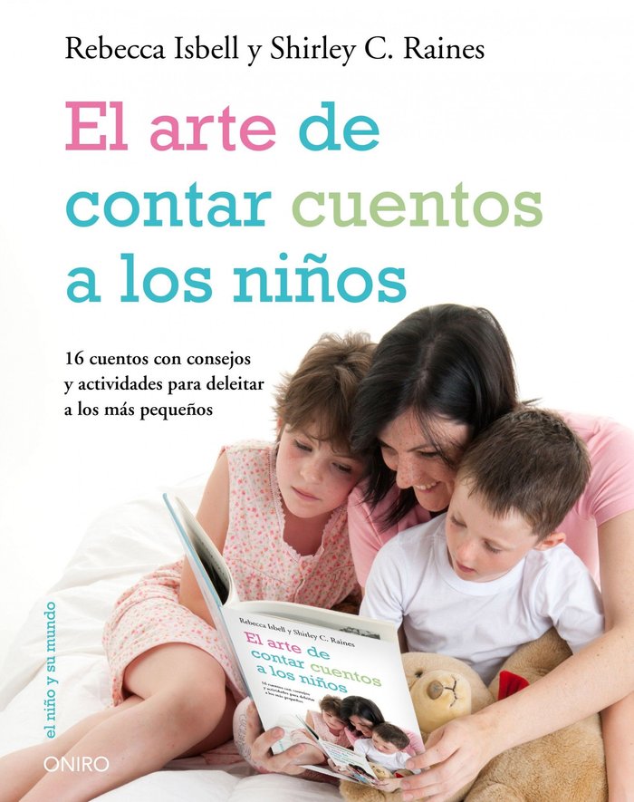 ARTE DE CONTAR CUENTOS A LOS NIÑOS,EL | ISBEL,REBECCA/ RAINES,SHIRLEY C | ONIRO | 9788497544498 Imagen principal del producto