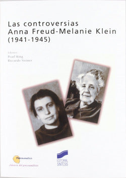 Controversias Anna Freud - Melanie Klein, LAS-(1941-1945) (Sintesis Editorial) - 9788497560009