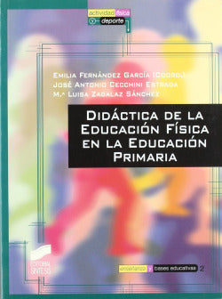 Didáctica de la Educación Física Ed. Primaria - (Sintesis Editorial) - 9788497560047