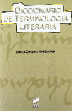 Diccionario de Terminologia Literaria - (Sintesis Editorial) - 9788497560207