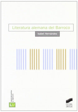 Literatura Alemana del Barroco (Sintesis Editorial) - 9788497560443
