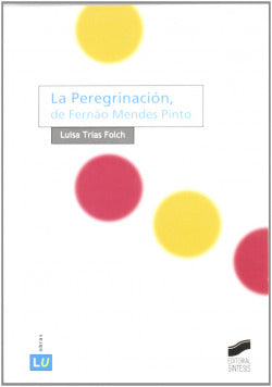 Peregrinacion, de Fernao Mendes Pinto, la (Sintesis Editorial) - 9788497560450