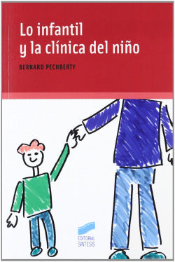 Lo Infantil y la Clínica del Niño- (Sintesis Editorial) - 9788497560535