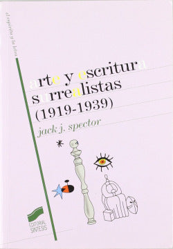 Arte y Escritura Surrealistas 1919-1939 (Sintesis Editorial) - 9788497560610