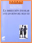 Direccion Escolar Ante los Retos S. Xxi- (Sintesis Editorial) - 9788497560641