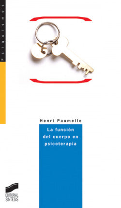 Funcion del Cuerpo en Psicoterapia, la (Sintesis Editorial) - 9788497560771