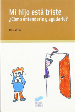 Mi Hijo Esta Triste¿como Entend. y Ayudarle?- (Sintesis Editorial) - 9788497560818