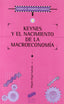 Keynes y el Nacimiento de la Macroeconomia.- (Sintesis Editorial) - 9788497561105