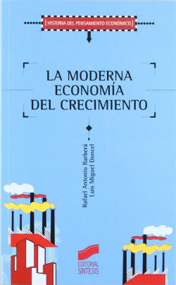 Moderna Economía del Crecimiento, La- (Sintesis Editorial) - 9788497561112
