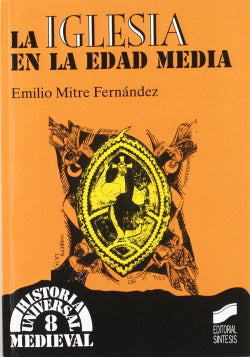 Iglesia en la Edad Media, La- (Sintesis Editorial) - 9788497561136