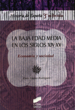 Baja Edad Media en los Siglos Xiv-xv: Economía y Sociedad (Sintesis Editorial) - 9788497561167