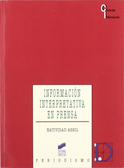 Información Interpretativa en Prensa - (Sintesis Editorial) - 9788497561259