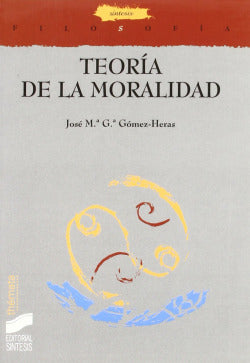 Teorias de la Moralidad (Sintesis Editorial) - 9788497561273