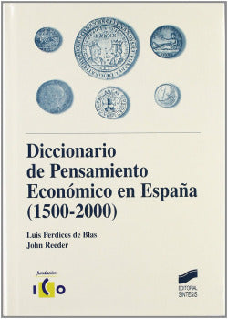 Dicc de Pensamiento Economico en España 1500-2000- (Sintesis Editorial) - 9788497561525
