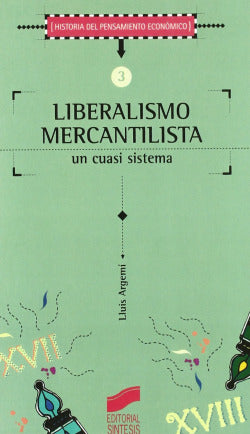 Liberalismo Mercantilista (Sintesis Editorial) - 9788497561648