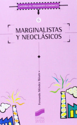 Marginalistas y Neoclasicos (Sintesis Editorial) - 9788497561839