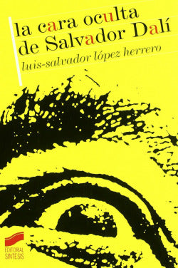Cara Oculta de Salvador Dali, la (Sintesis Editorial) - 9788497561877