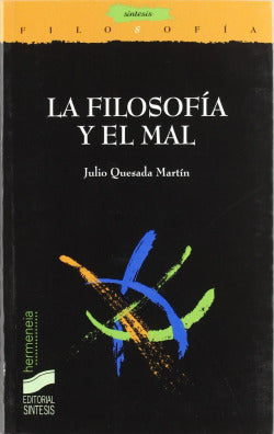 Filosofía y el Mal, la (Sintesis Editorial) - 9788497562287