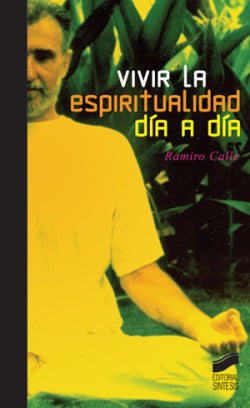 Vivir la Espiritualidad Dia a Dia (Sintesis Editorial) - 9788497562560