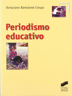 Periodismo Educativo (Sintesis Editorial) - 9788497562744